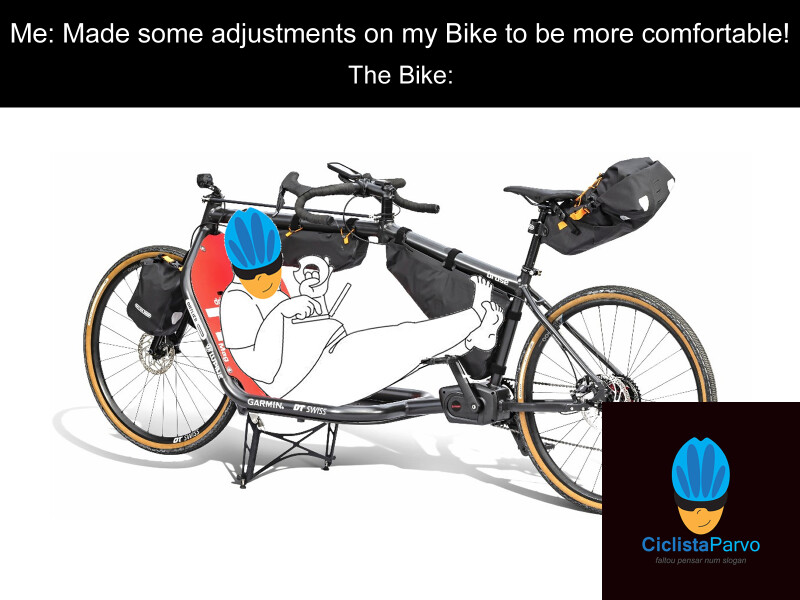 Me: Made some adjustments on my Bike to be more comfortable!