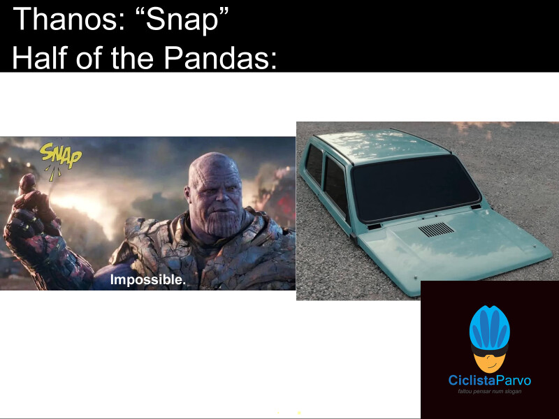 Thanos: “Snap”... Half of the Pandas: