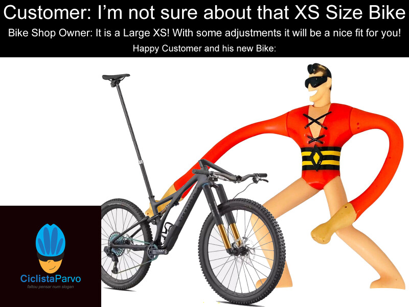 Customer: I’m not sure about that XS Size Bike
